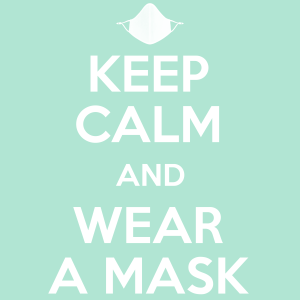 Keep Calm and Wear a Mask